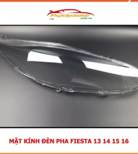 Mặt đèn pha Fiesta, mặt kính đèn pha Fiesta 13 14 15 16